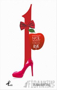 1 - Denemeden Nasıl Bilinir ki Gerçek Aşk