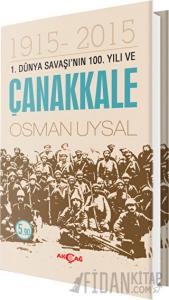 1. Dünya Savaşı'nın 100. Yıl ve Çanakkale 1915-2015