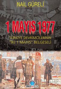 1 Mayıs 1977 Türkiye Devrimcilerinin İki 1 Mayıs Belgeseli