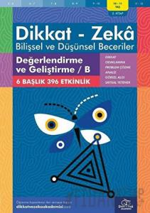10-11 Yaş Dikkat - Zeka - Bilişsel ve Düşünsel Beceriler - Değerlendirme ve Geliştirme - B 2. Kitap