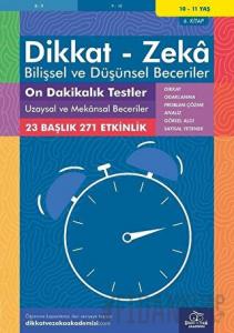 10-11 Yaş Dikkat - Zeka - Bilişsel ve Düşünsel Beceriler - On Dakikalık Testler Uzaysal ve Mekansal Beceriler 6. Kitap