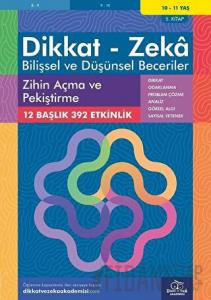 10-11 Yaş Dikkat - Zeka - Bilişsel ve Düşünsel Beceriler - Zihin Açma ve Pekiştirme 5. Kitap