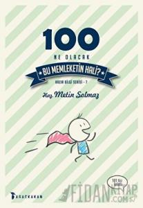 100 - Ne Olacak Bu Memleketin Hali?