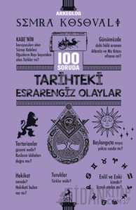 100 Soruda Tarihteki Esrarengiz Olaylar