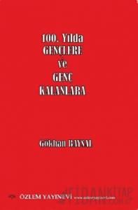 100. Yılda Gençlere ve Genç Kalanlara