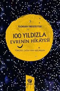 100 Yıldızla Evrenin Hikayesi (Ciltli)