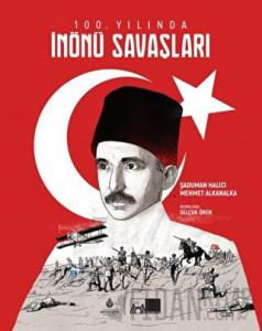 100. Yılında İnönü Savaşları