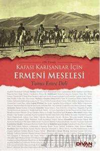 100. Yılında Kafası Karışanlar İçin Ermeni Meselesi