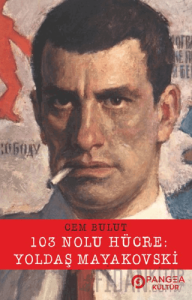 103 Nolu Hücre: Yoldaş Mayakovski