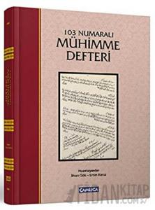 103 Numaralı Mühimme Defteri (Ciltli)