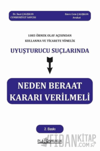 1083 Örnek Olay Açısından Kullanma Ve Ticarete Yönelik Uyuşturucu Suçlarında Neden Beraat Kararı Verilmeli