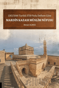 1262-1846 Tarihli 3739 Nolu Deftere Göre Mardin Kazası Müslim Nüfusu
