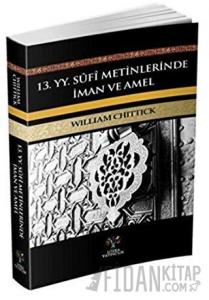 13. yy Sufi Metinlerinde İman ve Amel