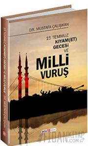 15 Temmuz Kıyam(Et) Gecesi ve Milli Vuruş
