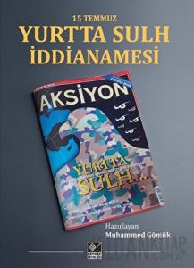 15 Temmuz Yurtta Sulh İddianamesi