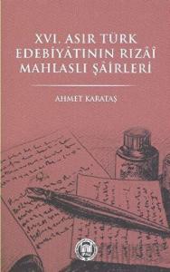 16. Asır Türk Edebiyatının Rızai Mahlaslı Şairleri