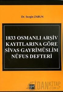 1833 Osmanlı Arşiv Kayıtlarına Göre Sivas Gayrimüslim Nüfus Defteri