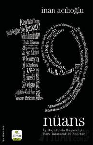 19 Nüans - İş Hayatında Başarı İçin Fark Yaratacak 19 Anahtar