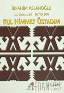 19. Yüzyıl Alevi - Bektaşi Şairi Kul Himmet Üstadım
