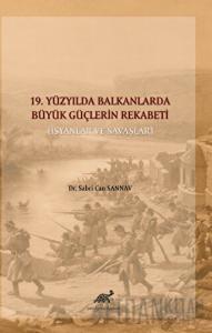 19. Yüzyılda Balkanlarda Büyük Güçlerin Rekabeti