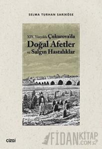 19.Yüzyılda Çukurova'da Doğal Afetler ve Salgın Hastalıklar