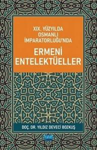 19. Yüzyılda Osmanlı İmparatorluğu’nda Ermeni Entelektüeller