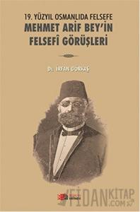 19. Yüzyılda Osmanlıda Felsefe - Mehmet Arif Bey'in Felsefi Görüşleri