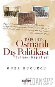 1908 - 1913 Osmanlı Dış Politikası