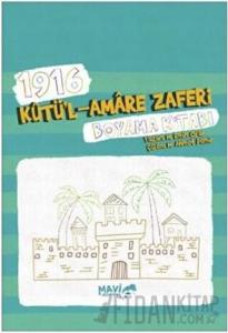 1916 Kutü'l Amare Zaferi Boyama Kitabı