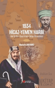 1934 Hicaz-Yemen Harbi - Asir’de İbn-i Suud-İmam Yahya Mücadelesi -