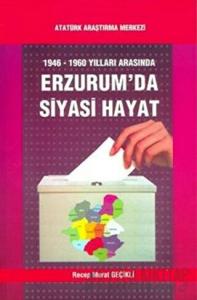 1946-1960 Yılları Arasında Erzurum'da Siyasi Hayat
