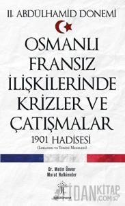 2. Abdülhamid Dönemi Osmanlı Fransız İlişkilerinde Krizler ve Çatışmalar