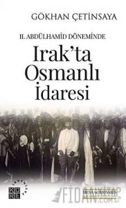 2. Abdülhamid Döneminde Irak'ta Osmanlı İdaresi
