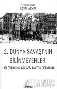 2. Dünya Savaşı’nın Bilinmeyenleri