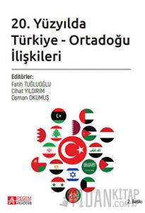 20. Yüzyılda Türkiye - Ortadoğu İlişkileri