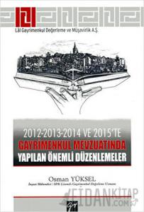 2012-2013-2014 ve 2015’te Gayrimenkul Mevzuatında Yapılan Önemli Düzenlemeler (Ciltli)
