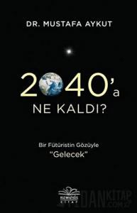 2040’a Ne Kaldı?