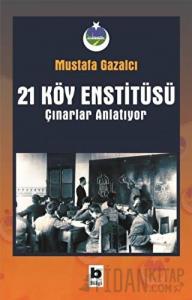 21 Köy Enstitüsü / Çınarlar Anlatıyor