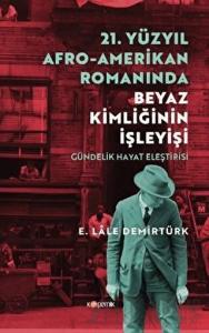 21. Yüzyıl Afro - Amerikan Romanında Beyaz Kimliğinin İşleyişi