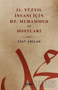 21. Yüzyıl İnsanı İçin Hz. Muhammed ve Dostları