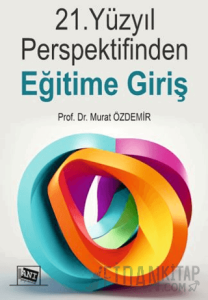 21. Yüzyıl Perspektifinden Eğitime Giriş