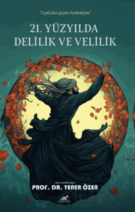 21. Yüzyılda Delilik ve Velilik