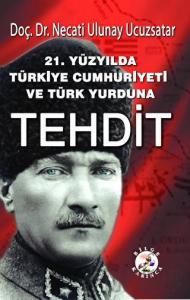 21. Yüzyılda Türkiye Cumhuriyeti ve Türk Yurduna Tehdit