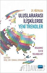 21. Yüzyılda Uluslararası İlişkilerde Yeni Trendler
