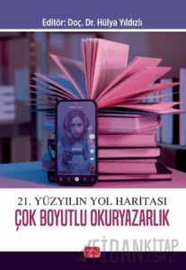 21. Yüzyılın Yol Haritası Çok Boyutlu Okuryazarlık