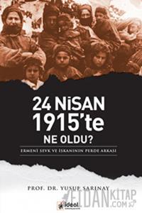 24 Nisan 1915’te Ne Oldu?