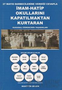 27 Mayıs Darbecilerine Verdiği Cevapla İmam-Hatip Okullarını Kapatılmaktan Kurtaran Kugudalı Öğrencinin Yaşadıkları