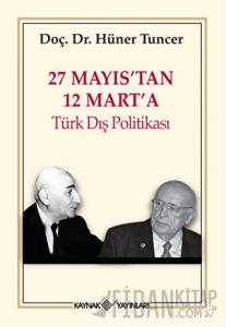 27 Mayıs’tan 12 Mart’a Türk Dış Politikası