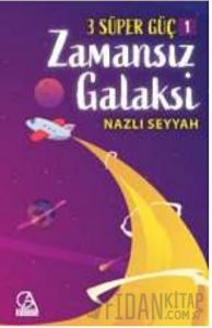 3 Süper Güç 1: Zamansız Galaksi