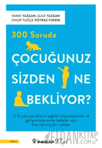 300 Soruda Çocuğunuz Sizden Ne Bekliyor?